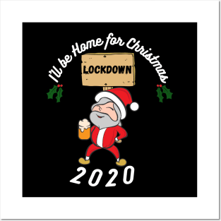 I'll be home this Christmas, festive,Santa,Lockdown 2020, funny design Posters and Art